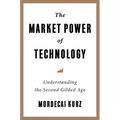 The Market Power of Technology: Understanding the Second Gilded Age