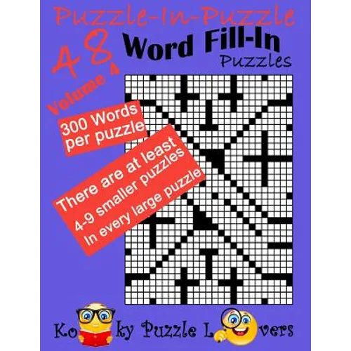 Puzzle-in-Puzzle Word Fill-In, Volume 4, Over 300 words per puzzle