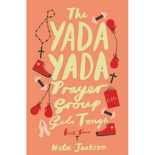 The Yada Yada Prayer Group Gets Tough, Book 4