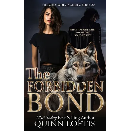 The Forbidden Bond: Book 20 of the Grey Wolves Series
