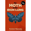 The Moth in the Iron Lung: A Biography of Polio