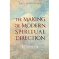The Making of Modern Spiritual Direction: A 20th Century History