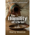 The Humility of Christ: The Foundation for Spiritual Growth