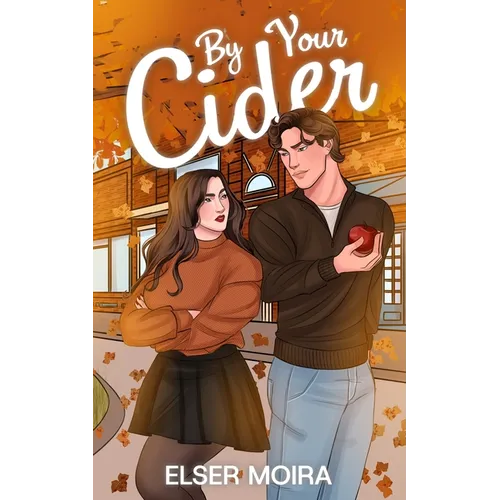 By Your Cider: A Fall Small Town Romance