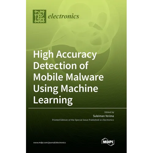 High Accuracy Detection of Mobile Malware Using Machine Learning