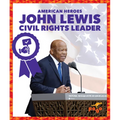 John Lewis: Civil Rights Leader