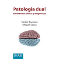 Patología dual. Fundamentos clínicos y terapéuticos