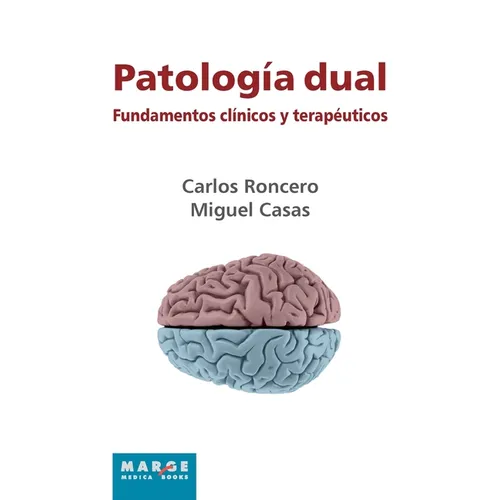 Patología dual. Fundamentos clínicos y terapéuticos