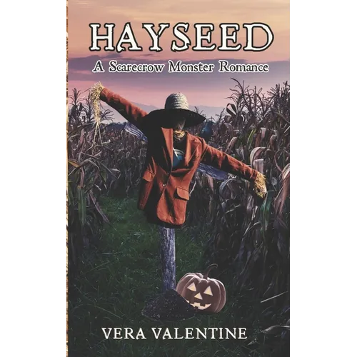 Hayseed: A Scarecrow Monster Romance