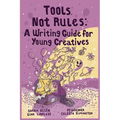 Tools, Not Rules: A Writing Guide for Young Creatives