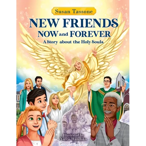 New Friends Now and Forever: A Story about the Holy Souls