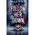 Follow Her Down