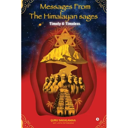 Messages from the Himalayan Sages: Timely and Timeless