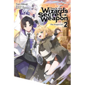 This Is the Wizard's Secret Weapon, Vol. 2 (Light Novel)