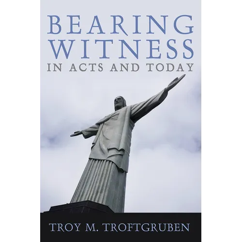Bearing Witness in Acts and Today
