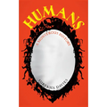Humans: A Monstrous History