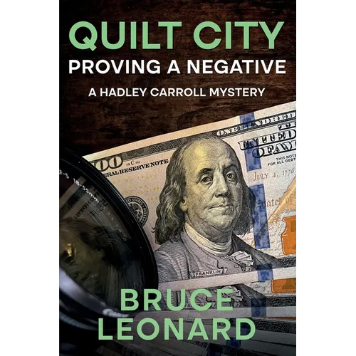 Quilt City: Proving a Negative: A Hadley Carroll Mystery