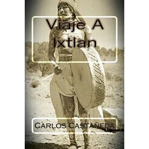 Viaje A Ixtlan