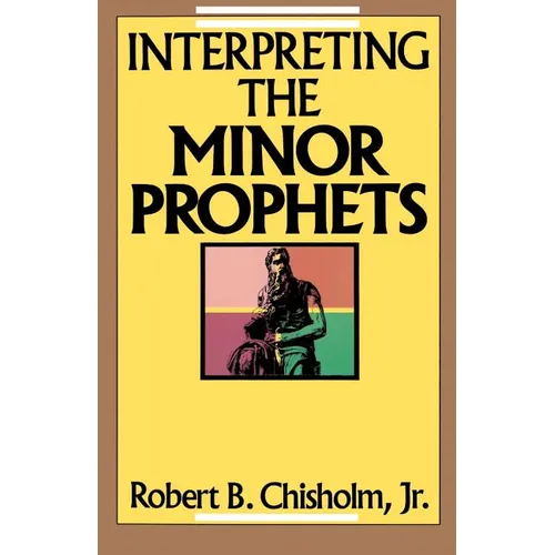 A Interpreting the Minor Prophets