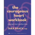The Courageous Heart Workbook: Choosing to Love in Perilous Times