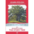 Learn Polish with Beginner Stories - The Story Tree: Interlinear Polish to English