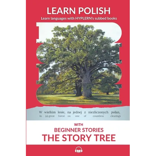 Learn Polish with Beginner Stories - The Story Tree: Interlinear Polish to English