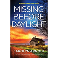 Missing Before Daylight: An utterly gripping crime thriller