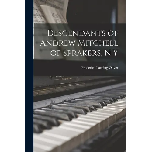 Descendants of Andrew Mitchell of Sprakers, N.Y