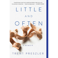 Little and Often: A Memoir