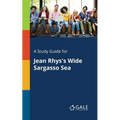 A Study Guide for Jean Rhys's Wide Sargasso Sea