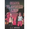 Guava Flavored Lies: A Lesbian Romance