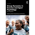 Group Dynamics in Exercise and Sport Psychology: New Perspectives