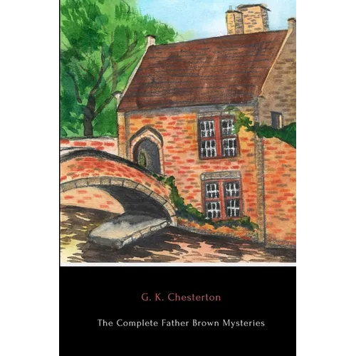 The Complete Father Brown Mysteries