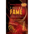 Finding Fame: The Insider's Guide to Real Entertainment Industry Connection$