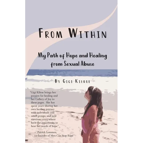 From Within: My Path of Hope and Healing from Sexual Abuse