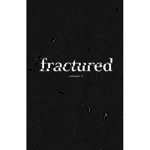 Fractured Lit Anthology Vol 5