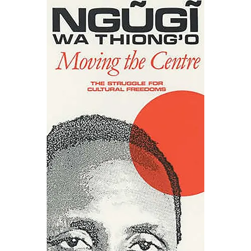 Moving the Centre: The Struggle for Cultural Freedoms