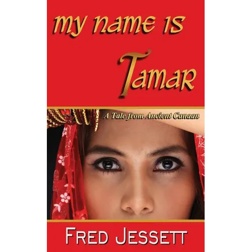 My Name Is Tamar: A tale From Ancient Canaan