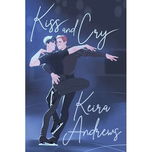Kiss and Cry: Illustrated Special Edition