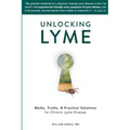 Unlocking Lyme: Myths, Truths, and Practical Solutions for Chronic Lyme Disease