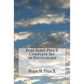 Pope Saint Pius X Complete Set of Encyclicals