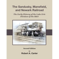 The Sandusky, Mansfield & Newark Railroad: Early History of The Lake Erie Division of the B&O