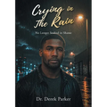 Crying in the Rain: No Longer Soaked in Shame