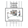 Outside-Inside-Outside: Escaping from Prison