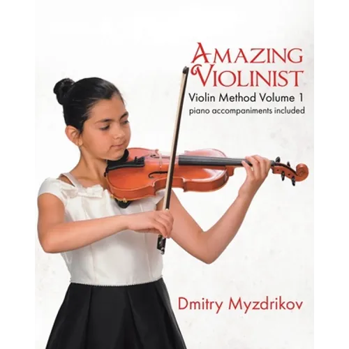 Amazing Violinist: Violin Method Volume 1