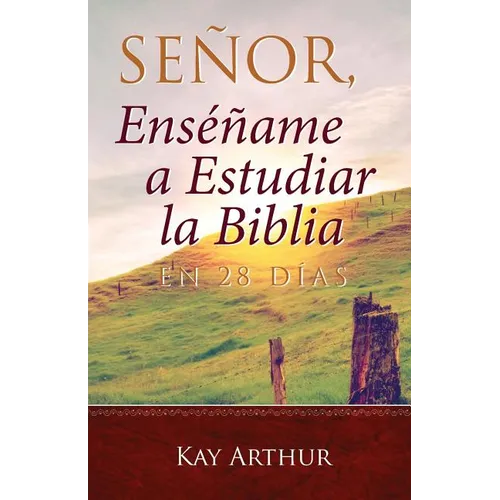 Señor, Enséñame a Estudiar la Biblia en 28 Días / Lord, Teach Me to Study the Bible in 28 Days