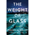 The Weight of Glass: A Thriller
