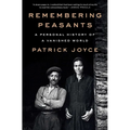 Remembering Peasants: A Personal History of a Vanished World
