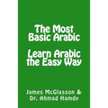 The Most Basic Arabic: Learn Arabic the Easy Way