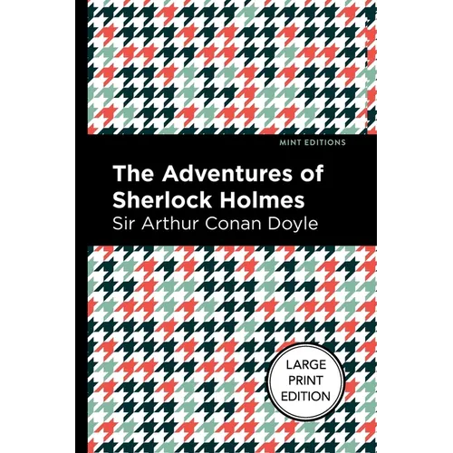 The Adventures of Sherlock Holmes: Large Print Edition
